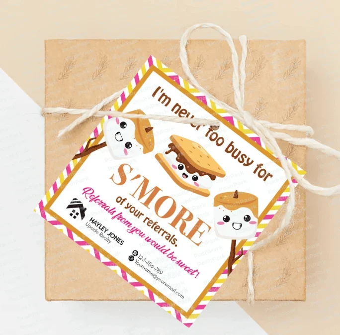 Tag with smiling s'mores says "I'm never too busy for s'more of your referrals" with contact info.